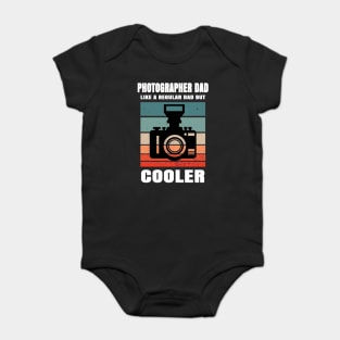 Photographer Dad Like A Regular Dad But Cooler Baby Bodysuit